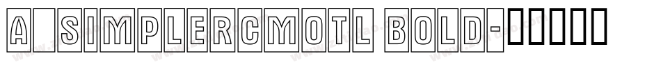 a_SimplerCmOtl Bold字体转换